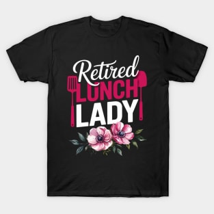 Retired Lunch Lady Cafeteria Workers Retirement Gifts T-Shirt